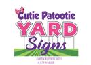 Cutie Patootie Yard Signs