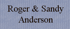 Roger & Sandy Anderson