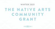 The Native Arts Community Grant