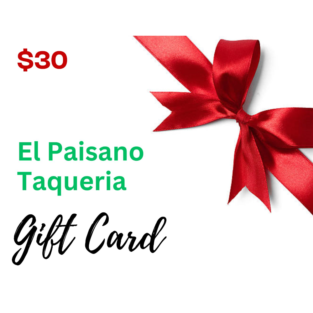 $30 Gift Card for El Paisano Taqueria