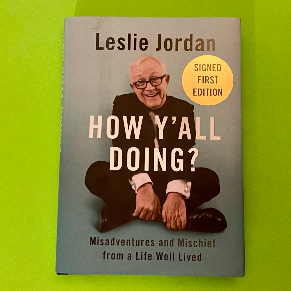 Signed copy of How Y'all Doing?: Misadventures and Mischief from a Life Well Lived by Leslie Jordan